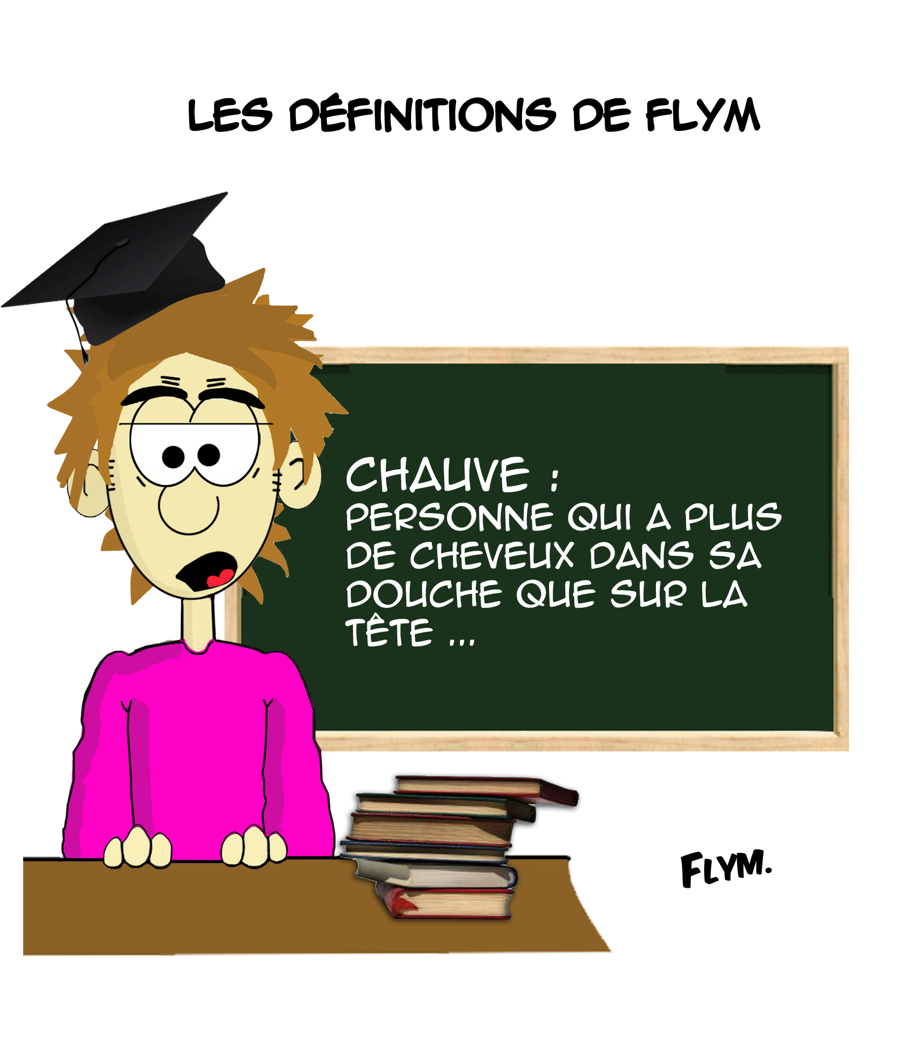 Définition : Chauve - Flym, dessin d'humour, blog bd humour